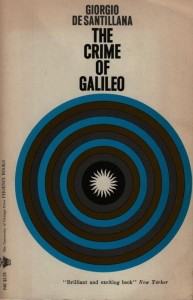The Crime Of Galileo -The University of Chicago Press - 9th Impression - 1970.